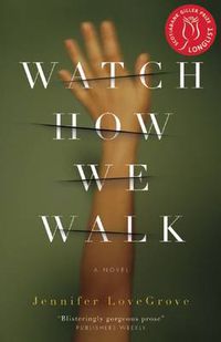 Cover image for Watch How We Walk: A Novel