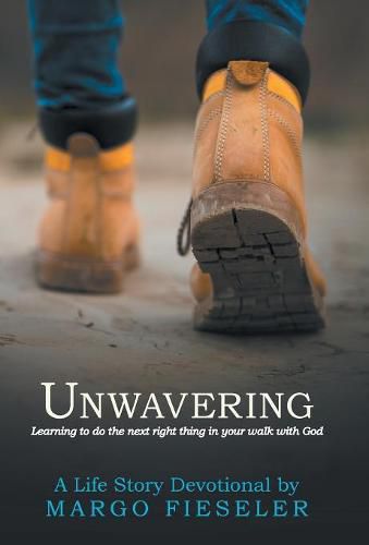 Cover image for Unwavering: Learning to Do the Next Right Thing in Your Walk with God