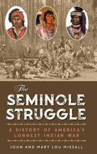 Cover image for The Seminole Struggle: A History of America's Longest Indian War