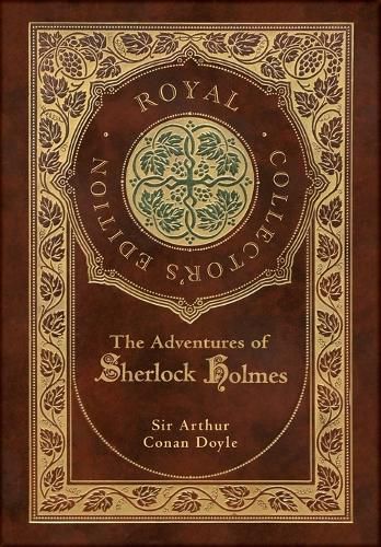 Cover image for The Adventures of Sherlock Holmes (Royal Collector's Edition) (Illustrated) (Case Laminate Hardcover with Jacket)