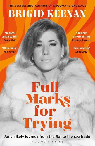 Cover image for Full Marks for Trying: An unlikely journey from the Raj to the rag trade