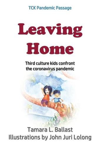 Cover image for Leaving Home: Third Culture Kids Confront the Coronavirus Pandemic