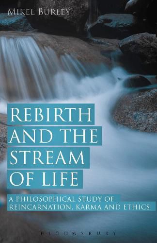 Cover image for Rebirth and the Stream of Life: A Philosophical Study of Reincarnation, Karma and Ethics