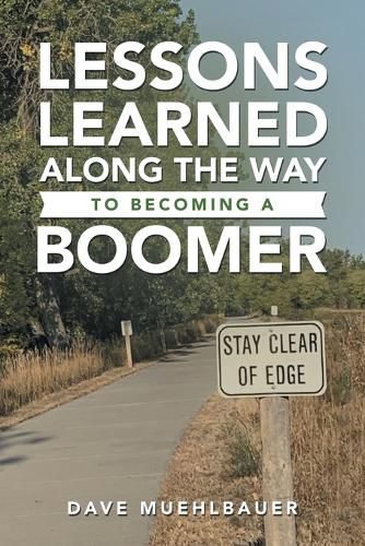 Cover image for Lessons Learned Along the Way to Becoming a Boomer