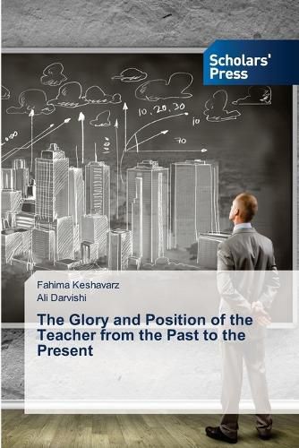 Cover image for The Glory and Position of the Teacher from the Past to the Present