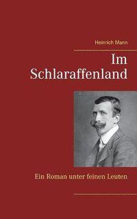 Cover image for Im Schlaraffenland: Ein Roman unter feinen Leuten