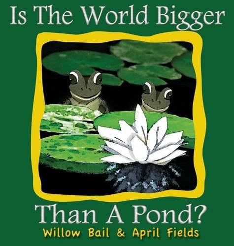 Cover image for Is the World Bigger Than a Pond?