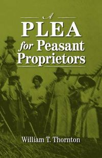 Cover image for A Plea for Peasant Proprietors