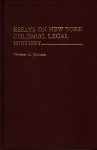 Cover image for Essays on New York Colonial Legal History.