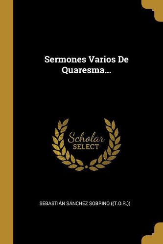 Cover image for Sermones Varios De Quaresma...