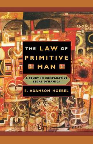 Cover image for The Law of Primitive Man: A Study in Comparative Legal Dynamics