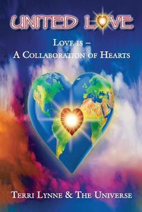Cover image for United Love: Love Is... A Collaboration Of Hearts