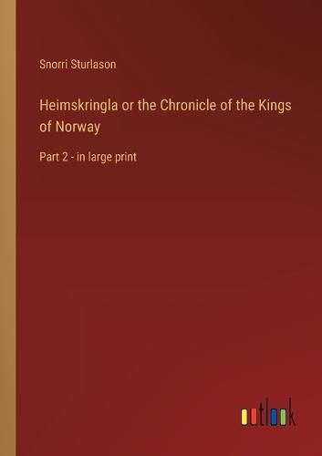 Cover image for Heimskringla or the Chronicle of the Kings of Norway