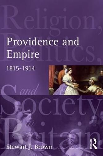 Cover image for Providence and Empire: Religion, Politics and Society in the United Kingdom 1815-1914