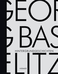 Cover image for Georg Baselitz: Hintergrundgeschichten