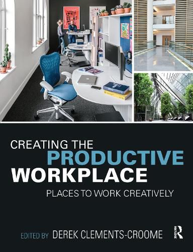 Cover image for Creating the Productive Workplace: Places to Work Creatively