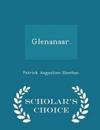 Cover image for Glenanaar. - Scholar's Choice Edition