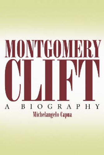 Montgomery Clift: A Biography