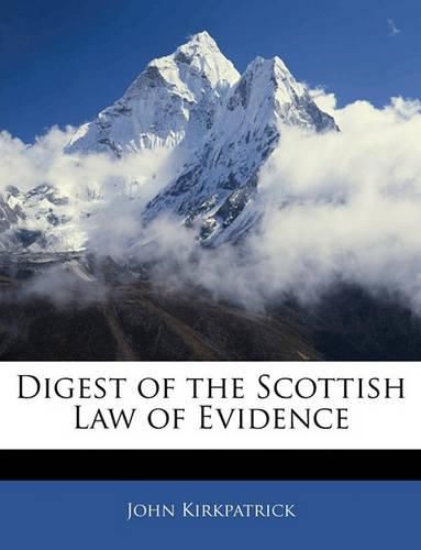 Cover image for Digest of the Scottish Law of Evidence