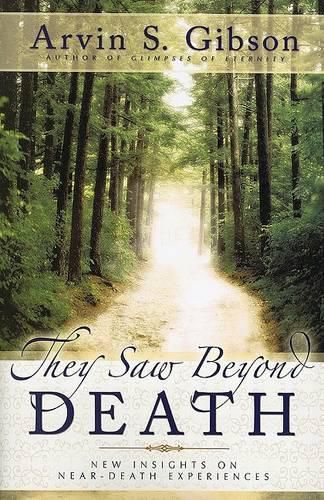 Cover image for They Saw Beyond Death: New Insights on Near-Death Experiences