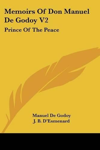 Cover image for Memoirs of Don Manuel de Godoy V2: Prince of the Peace