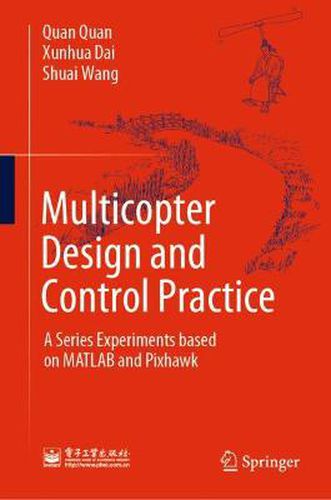 Cover image for Multicopter Design and Control Practice: A Series Experiments based on MATLAB and Pixhawk