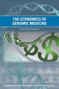 Cover image for The Economics of Genomic Medicine: Workshop Summary