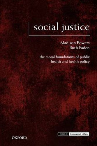 Cover image for Social Justice: The Moral Foundations of Public Health and Health Policy