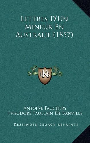 Lettres D'Un Mineur En Australie (1857)