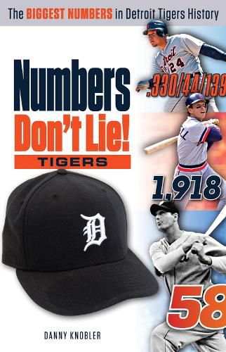 Cover image for Numbers Don't Lie: Tigers: The Biggest Numbers in Tigers History