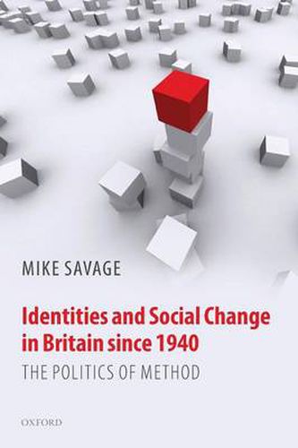 Identities and Social Change in Britain since 1940: The Politics of Method