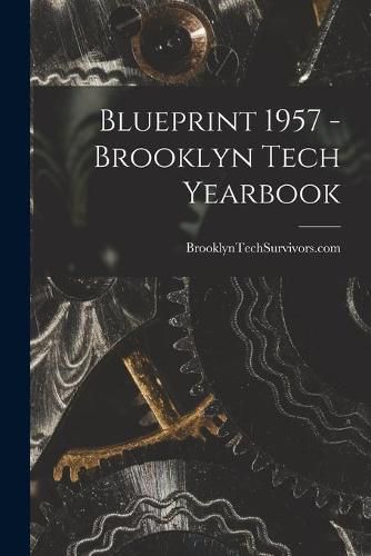 Cover image for Blueprint 1957 - Brooklyn Tech Yearbook