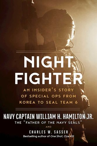 Cover image for Night Fighter: An Insider's Story of Special Ops from Korea to SEAL Team 6