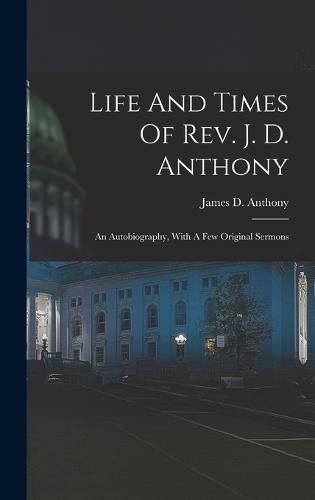 Cover image for Life And Times Of Rev. J. D. Anthony