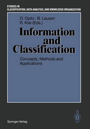 Cover image for Information and Classification: Concepts, Methods and Applications Proceedings of the 16th Annual Conference of the  Gesellschaft fur Klassifikation e.V.  University of Dortmund, April 1-3, 1992