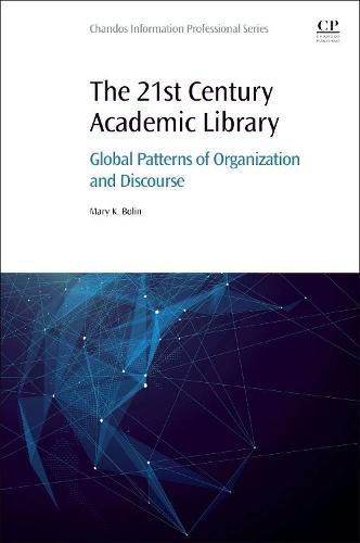 The 21st Century Academic Library: Global Patterns of Organization and Discourse