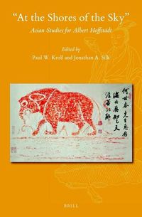 Cover image for At the Shores of the Sky: Asian Studies for Albert Hoffstadt