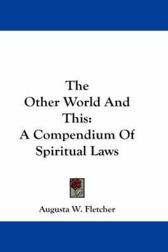 Cover image for The Other World and This: A Compendium of Spiritual Laws