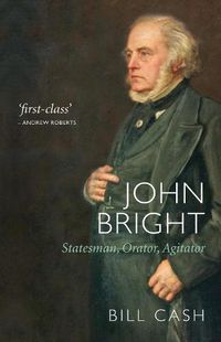 Cover image for John Bright: Statesman, Orator, Agitator