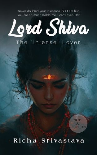 Cover image for Lord Shiva - The "Intense" Lover (Not A Fiction)