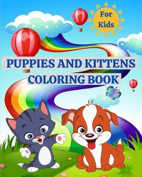 Cover image for Puppies and Kittens Coloring Book for Kids