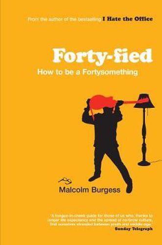 Cover image for Forty-fied: How to be a Fortysomething