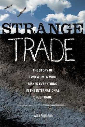 Cover image for Strange Trade: The Story of Two Women Who Risked Everything in the International Drug Trade