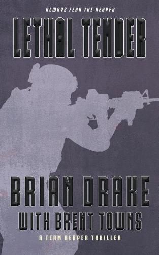 Lethal Tender: A Team Reaper Thriller