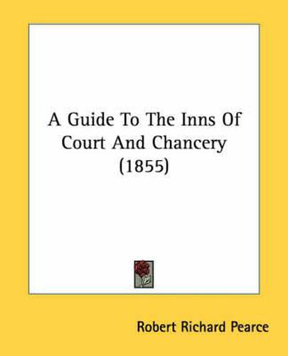 Cover image for A Guide to the Inns of Court and Chancery (1855)