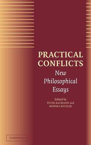 Practical Conflicts: New Philosophical Essays