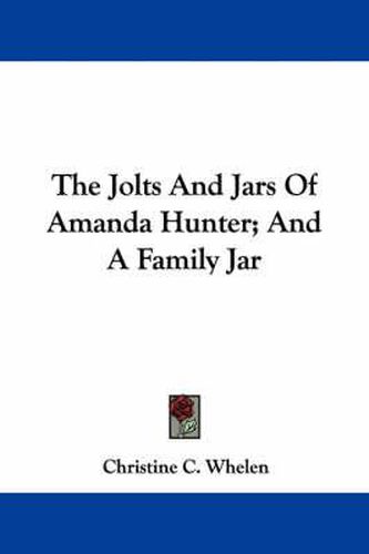 Cover image for The Jolts and Jars of Amanda Hunter; And a Family Jar