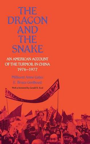 Cover image for The Dragon and the Snake: An American Account of the Turmoil in China, 1976-1977