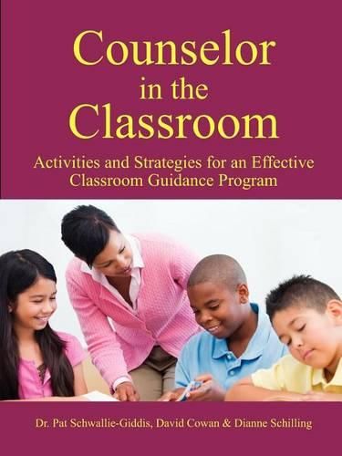 Cover image for Counselor in the Classroom, Activities and Strategies for an Effective Classroom Guidance Program