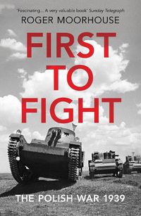 Cover image for First to Fight: The Polish War 1939